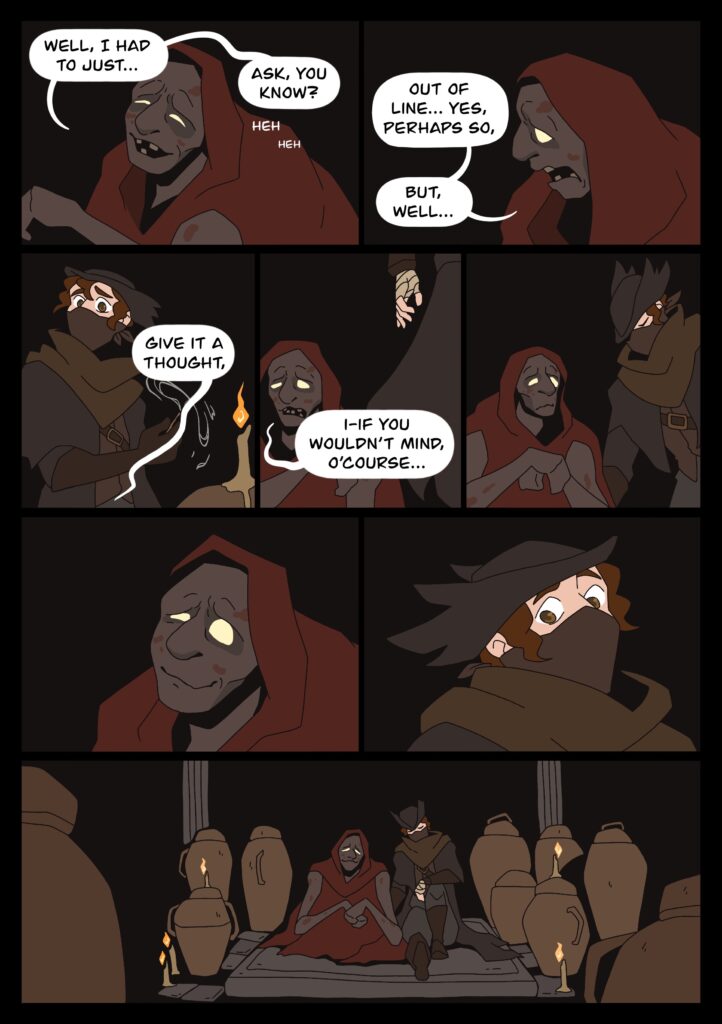 The dialogue continues from the oedon chapel dweller. "Well I had to just, ask, you know? Out of line, yes, perhaps so. But, well. Give it a thought. If you wouldn't mind, of course." The chapel dweller looks nervous as he speaks. The hunter looks surprised at first, and sad, and goes to sit next to the chapel dweller. The two smile at each other, the chapel dweller looking relieved, and the last panel shows the two sitting next to each other.